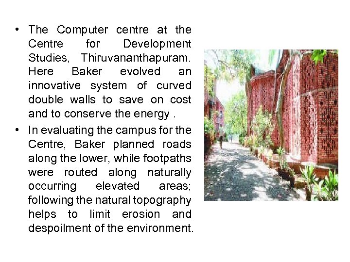  • The Computer centre at the Centre for Development Studies, Thiruvananthapuram. Here Baker