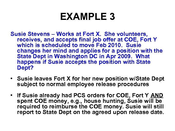 EXAMPLE 3 Susie Stevens – Works at Fort X. She volunteers, receives, and accepts