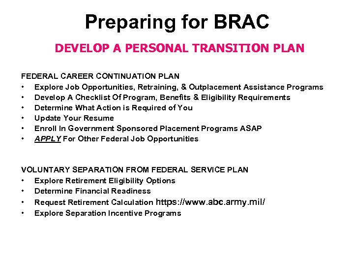 Preparing for BRAC DEVELOP A PERSONAL TRANSITION PLAN FEDERAL CAREER CONTINUATION PLAN • Explore