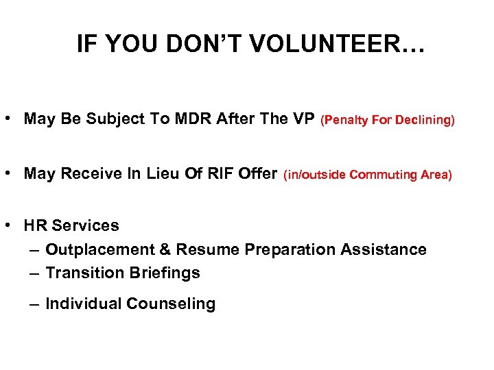 IF YOU DON’T VOLUNTEER… • May Be Subject To MDR After The VP •