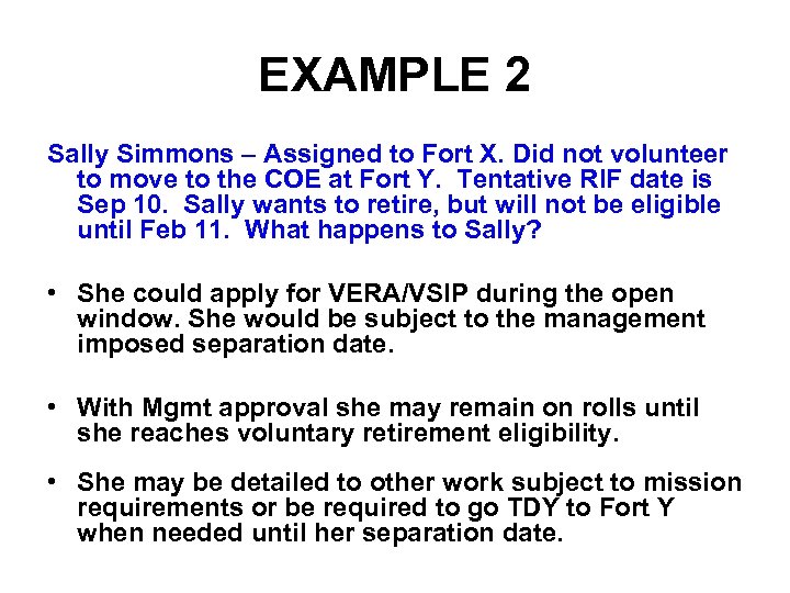 EXAMPLE 2 Sally Simmons – Assigned to Fort X. Did not volunteer to move