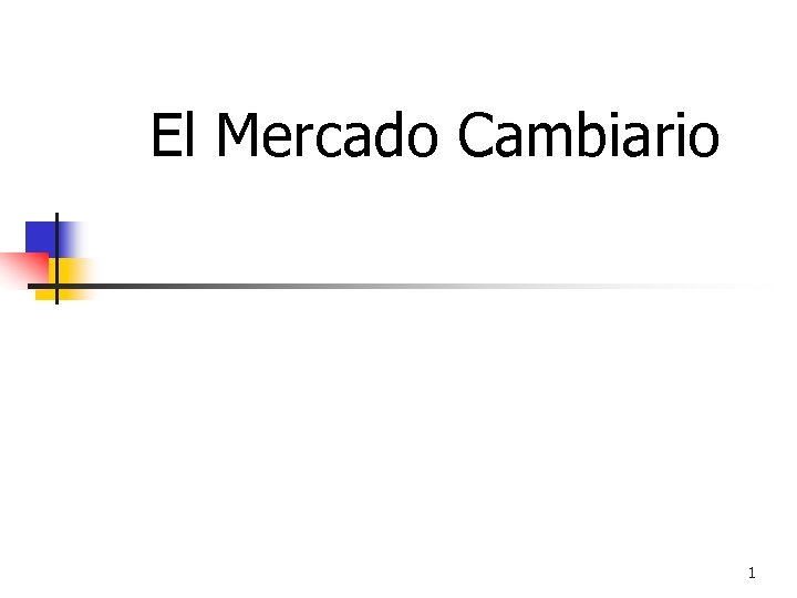 El Mercado Cambiario 1 