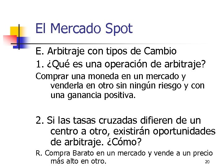 El Mercado Spot E. Arbitraje con tipos de Cambio 1. ¿Qué es una operación