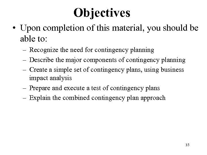 Objectives • Upon completion of this material, you should be able to: – Recognize