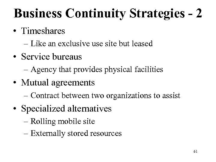 Business Continuity Strategies - 2 • Timeshares – Like an exclusive use site but