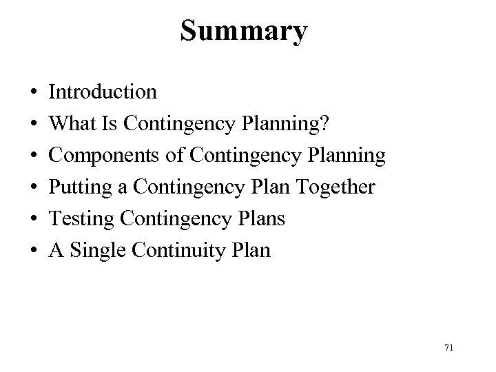 Summary • • • Introduction What Is Contingency Planning? Components of Contingency Planning Putting