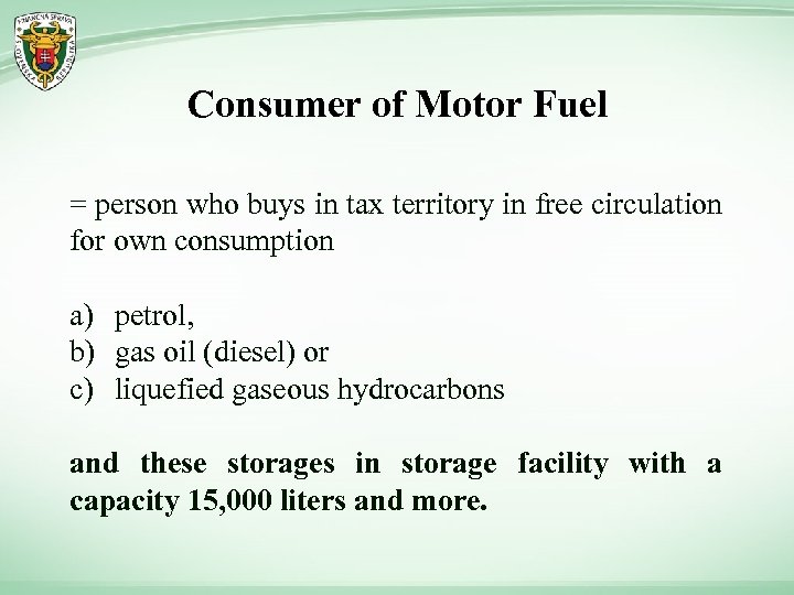 Consumer of Motor Fuel = person who buys in tax territory in free circulation
