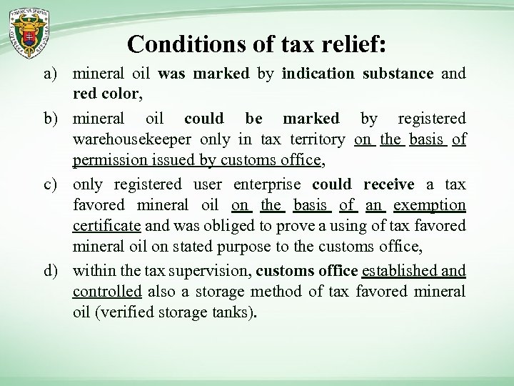 Conditions of tax relief: a) mineral oil was marked by indication substance and red