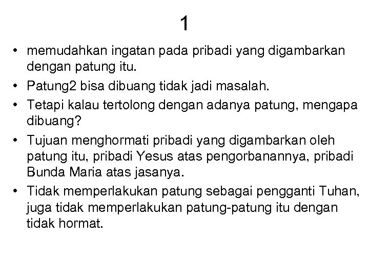 1 • memudahkan ingatan pada pribadi yang digambarkan dengan patung itu. • Patung 2