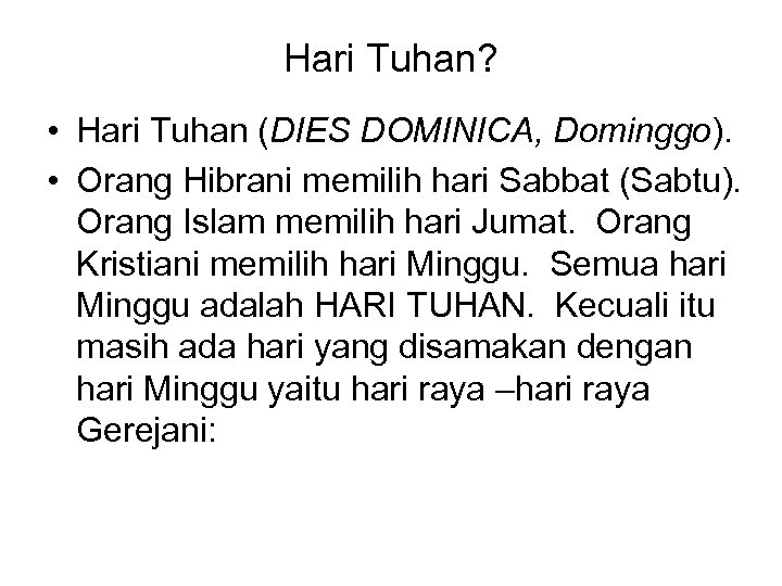 Hari Tuhan? • Hari Tuhan (DIES DOMINICA, Dominggo). • Orang Hibrani memilih hari Sabbat