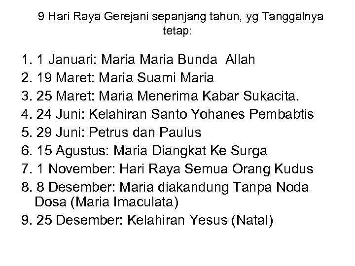 9 Hari Raya Gerejani sepanjang tahun, yg Tanggalnya tetap: 1. 1 Januari: Maria Bunda