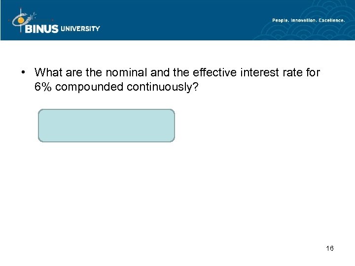  • What are the nominal and the effective interest rate for 6% compounded