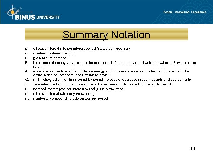 Summary Notation i: n: P: F: effective interest rate per interest period (stated as