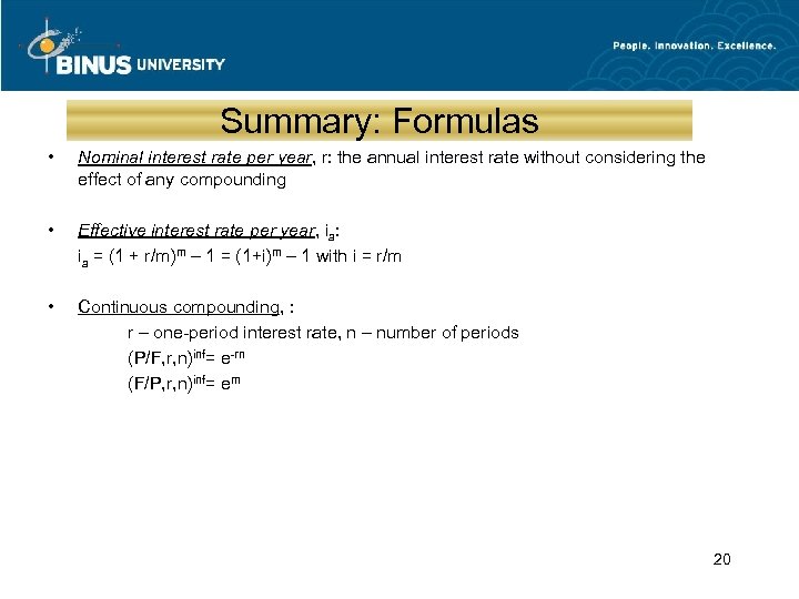 Summary: Formulas • Nominal interest rate per year, r: the annual interest rate without