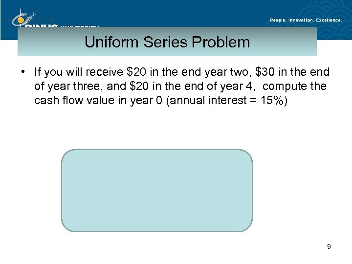 9 Answer Alternative 1 P = Fn=2 (P/F, i, 2) + Fn=3(P/F, Ii, 3)