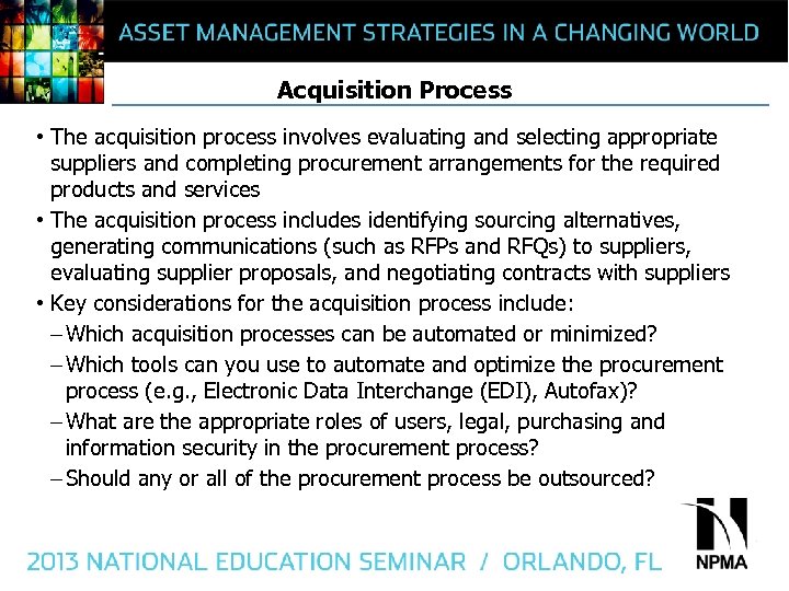 Acquisition Process • The acquisition process involves evaluating and selecting appropriate suppliers and completing