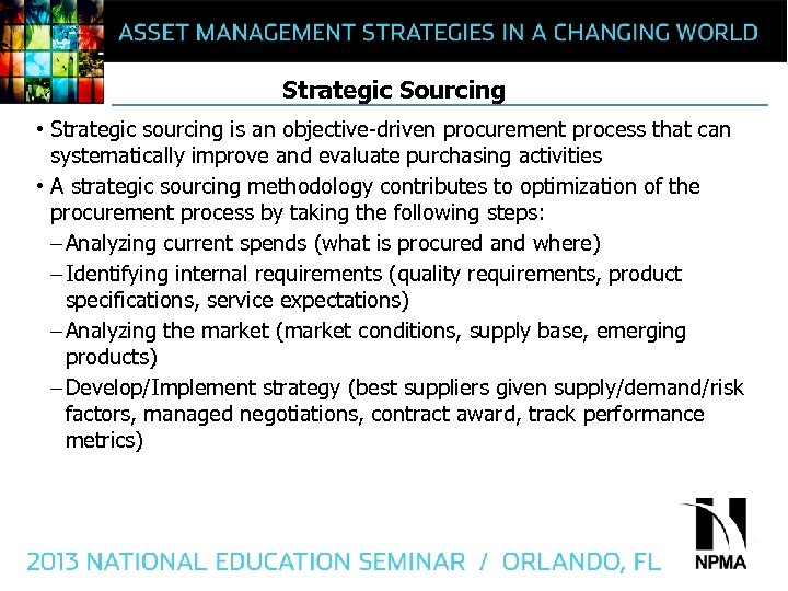 Strategic Sourcing • Strategic sourcing is an objective-driven procurement process that can systematically improve