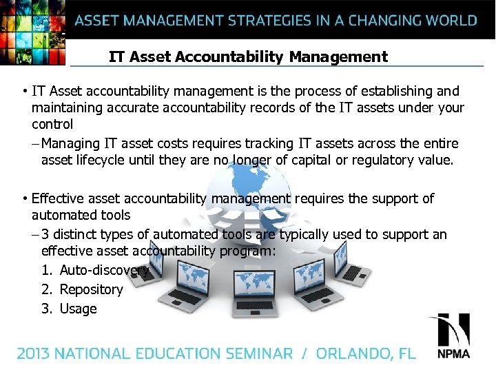 IT Asset Accountability Management • IT Asset accountability management is the process of establishing