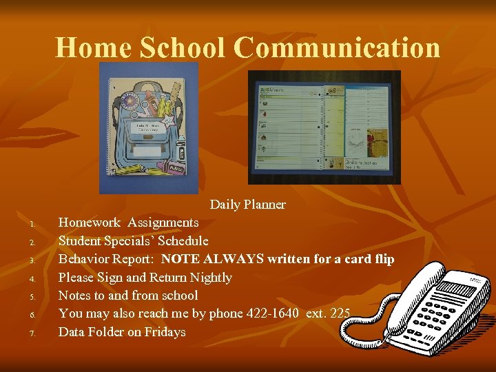 Home School Communication Daily Planner 1. 2. 3. 4. 5. 6. 7. Homework Assignments