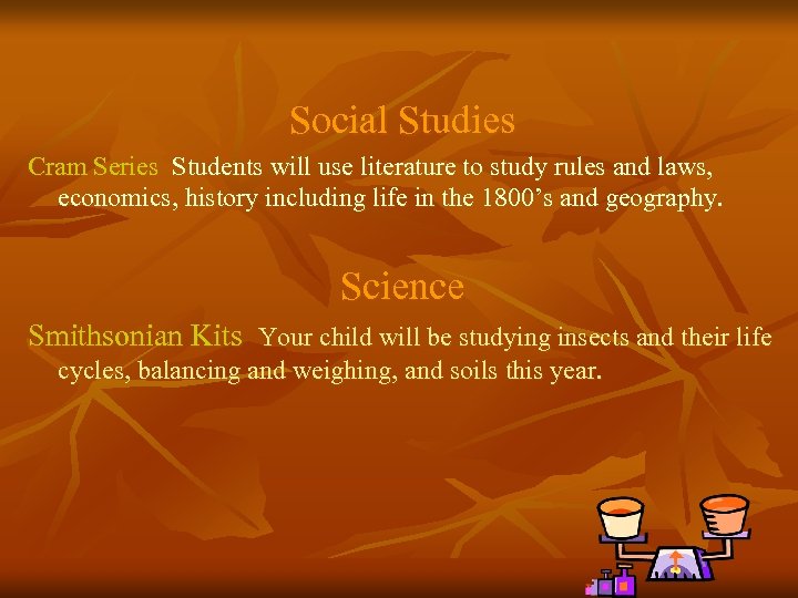 Social Studies Cram Series Students will use literature to study rules and laws, economics,