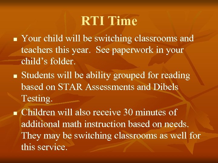 RTI Time n n n Your child will be switching classrooms and teachers this