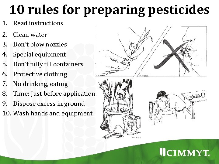 10 rules for preparing pesticides 1. Read instructions 2. Clean water 3. Don’t blow