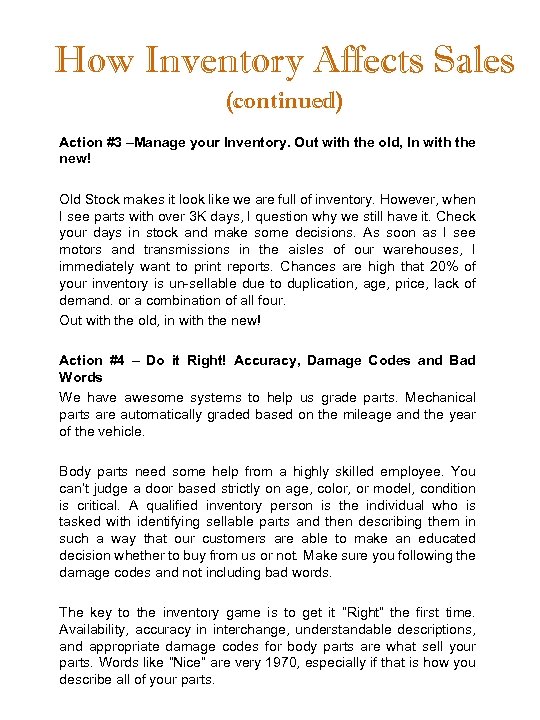 How Inventory Affects Sales (continued) Action #3 –Manage your Inventory. Out with the old,