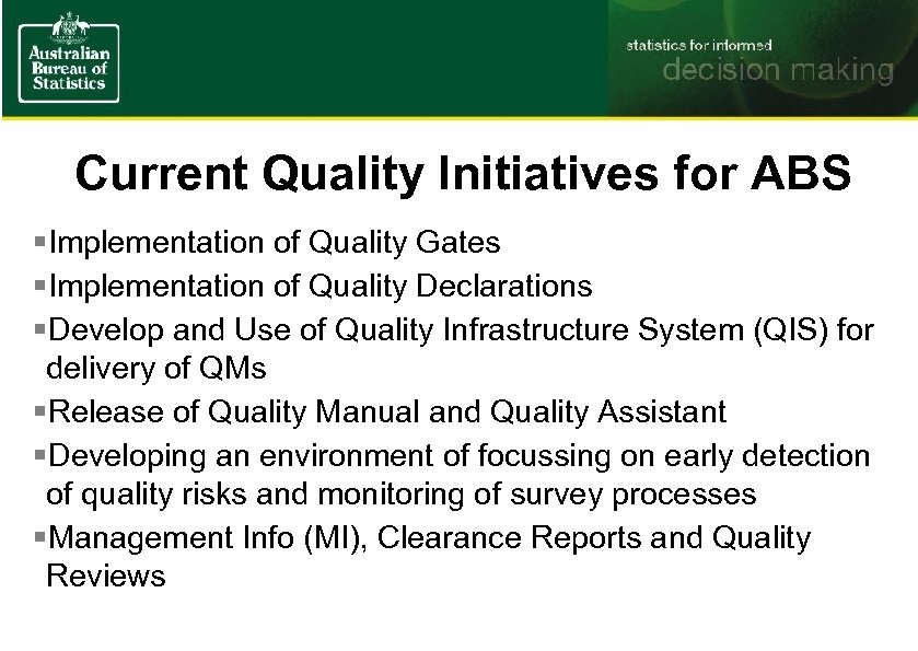 Current Quality Initiatives for ABS §Implementation of Quality Gates §Implementation of Quality Declarations §Develop