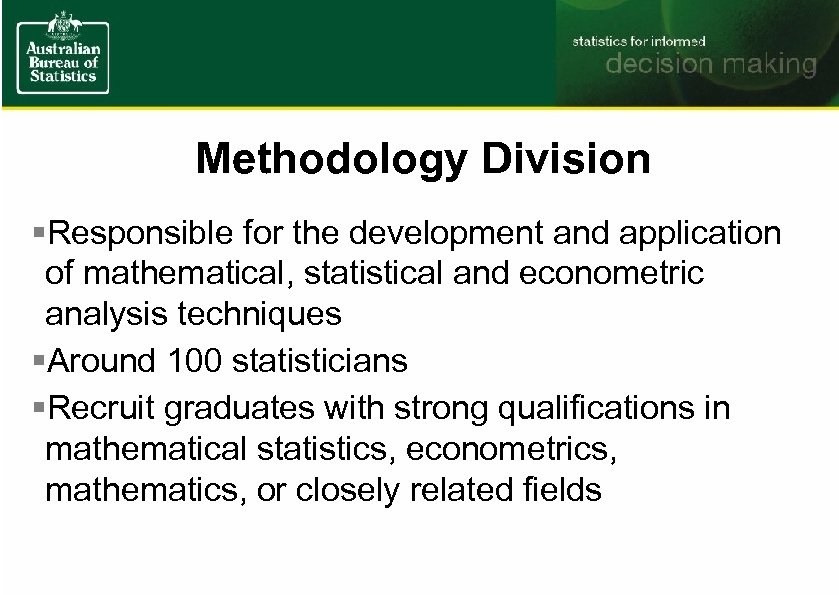 Methodology Division §Responsible for the development and application of mathematical, statistical and econometric analysis