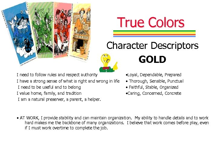 True Colors Character Descriptors GOLD I need to follow rules and respect authority I