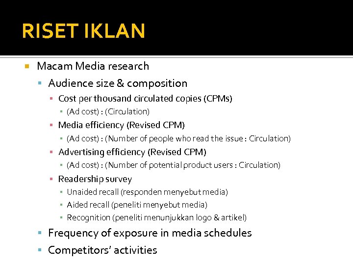 RISET IKLAN Macam Media research Audience size & composition ▪ Cost per thousand circulated