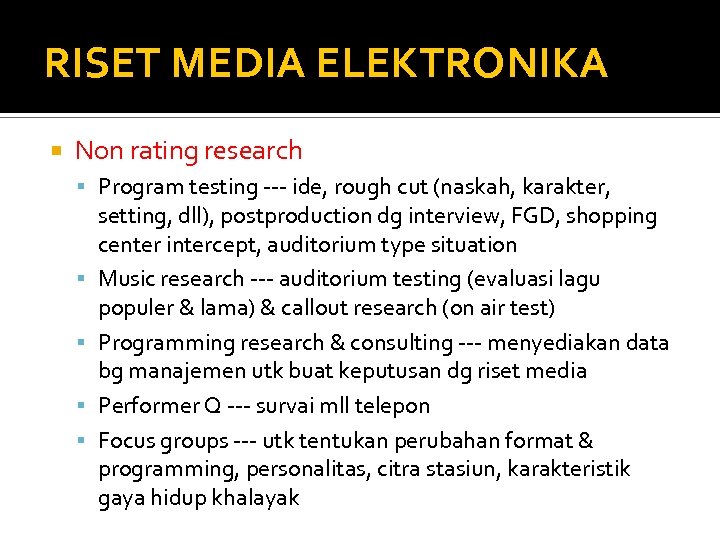 RISET MEDIA ELEKTRONIKA Non rating research Program testing --- ide, rough cut (naskah, karakter,