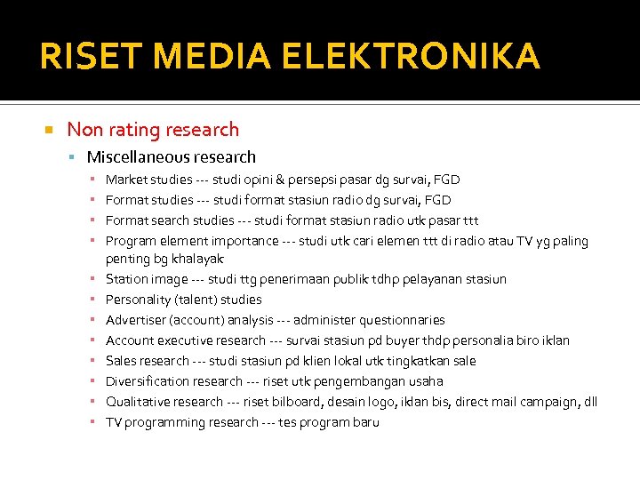 RISET MEDIA ELEKTRONIKA Non rating research Miscellaneous research ▪ ▪ ▪ Market studies ---