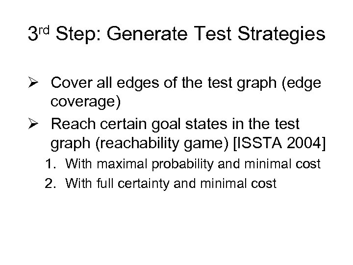 3 rd Step: Generate Test Strategies Ø Cover all edges of the test graph