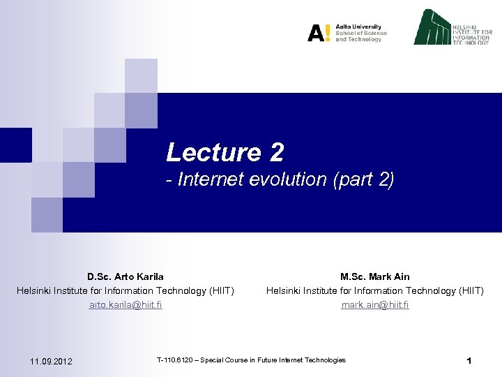 Lecture 2 - Internet evolution (part 2) D. Sc. Arto Karila Helsinki Institute for