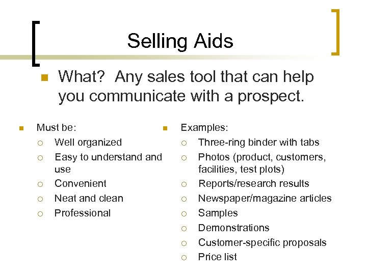 Selling Aids n n What? Any sales tool that can help you communicate with