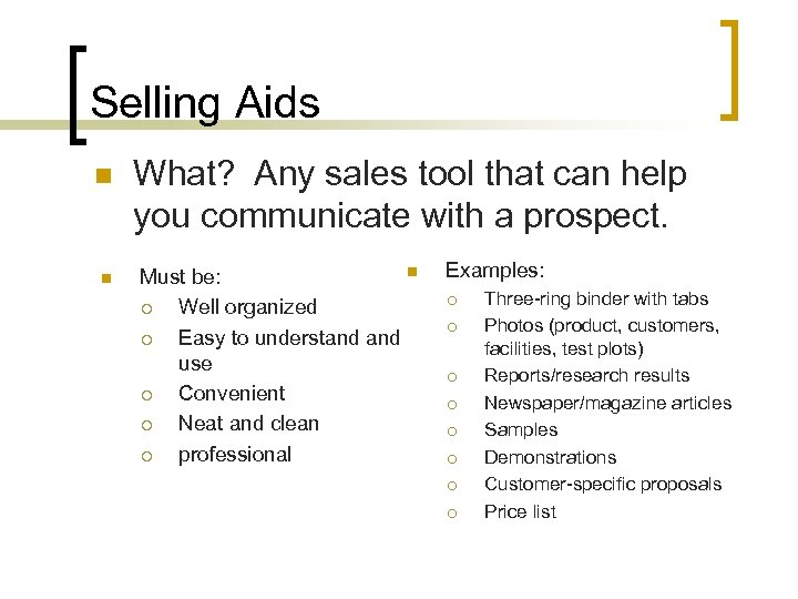 Selling Aids n n What? Any sales tool that can help you communicate with