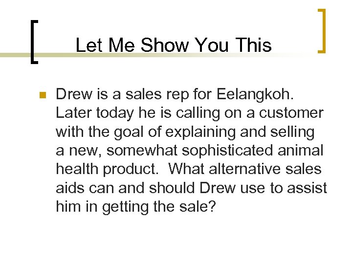 Let Me Show You This n Drew is a sales rep for Eelangkoh. Later