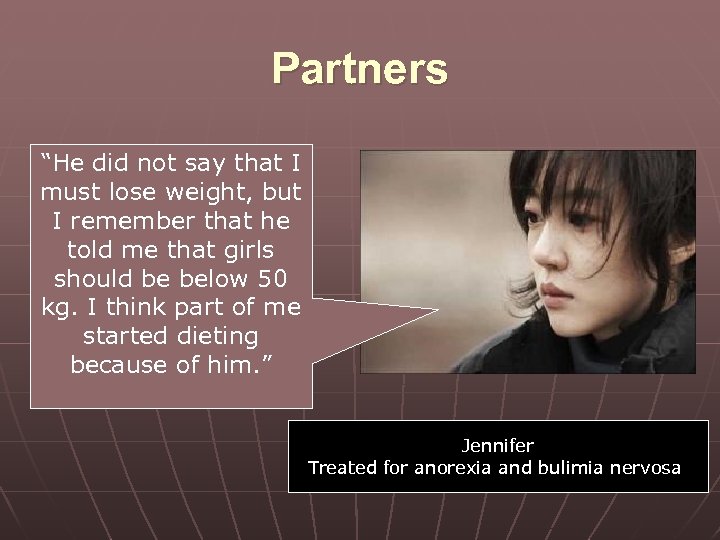 Partners “He did not say that I must lose weight, but I remember that