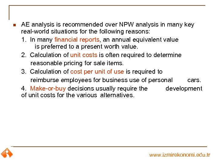 n AE analysis is recommended over NPW analysis in many key real-world situations for