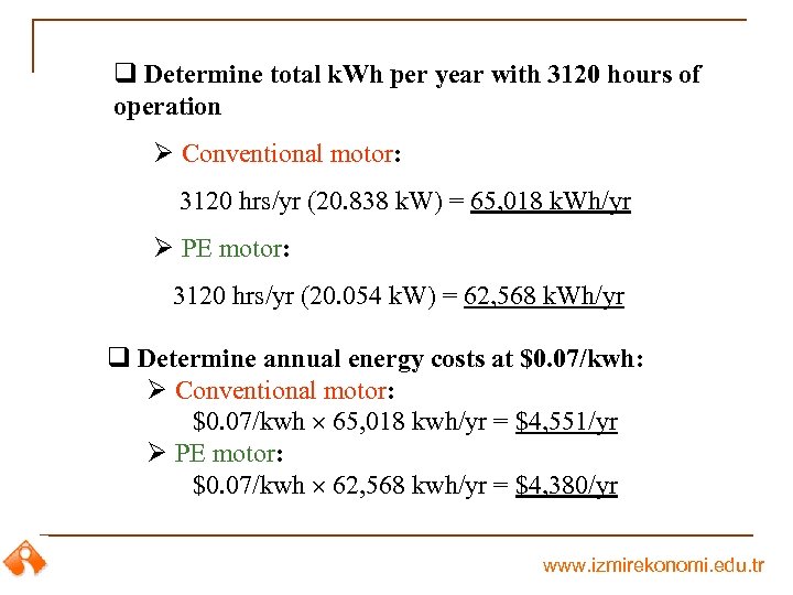 q Determine total k. Wh per year with 3120 hours of operation Ø Conventional