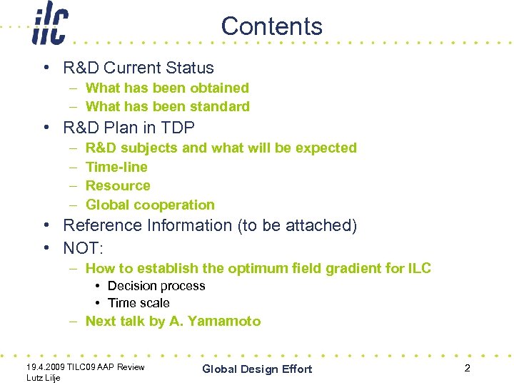 Contents • R&D Current Status – What has been obtained – What has been