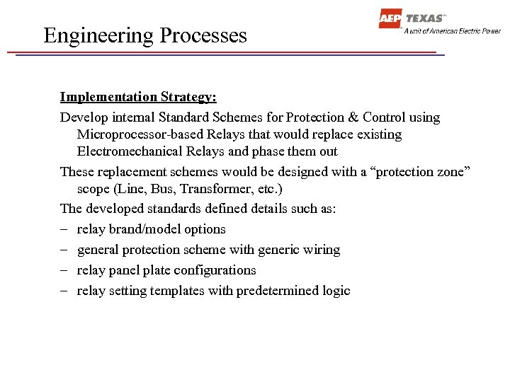 Engineering Processes Implementation Strategy: Develop internal Standard Schemes for Protection & Control using Microprocessor-based
