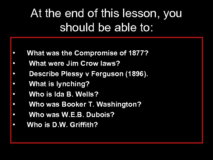 At the end of this lesson, you should be able to: • • What