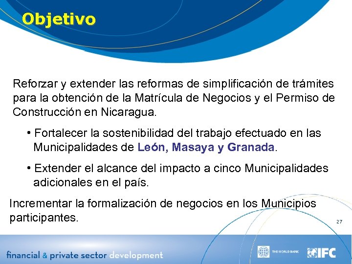 Objetivo Reforzar y extender las reformas de simplificación de trámites para la obtención de