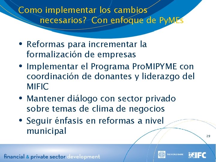 Como implementar los cambios necesarios? Con enfoque de Py. MEs Reformas para incrementar la