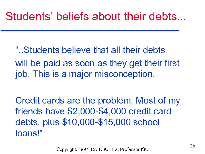 Students’ beliefs about their debts. . . “. . Students believe that all their