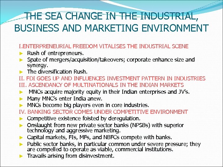 THE SEA CHANGE IN THE INDUSTRIAL, BUSINESS AND MARKETING ENVIRONMENT I. ENTERPRENEURIAL FREEDOM VITALISES