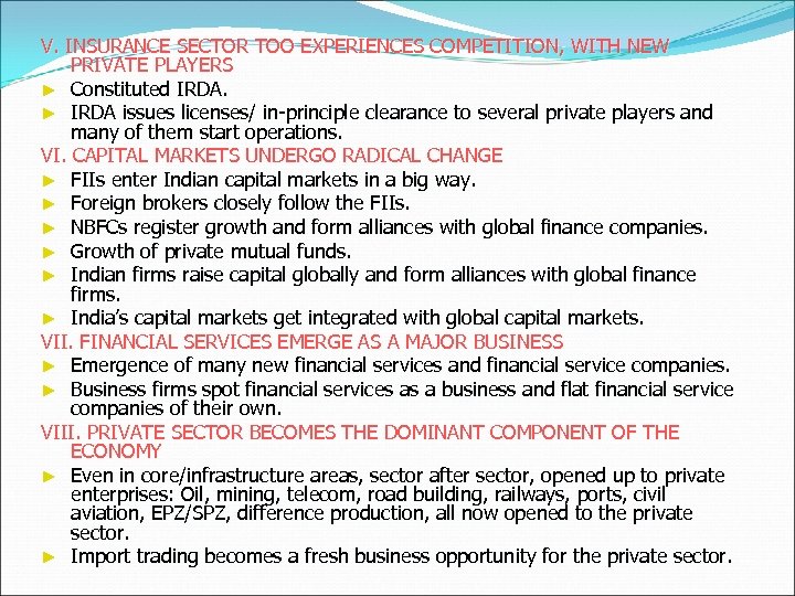 V. INSURANCE SECTOR TOO EXPERIENCES COMPETITION, WITH NEW PRIVATE PLAYERS ► Constituted IRDA. ►