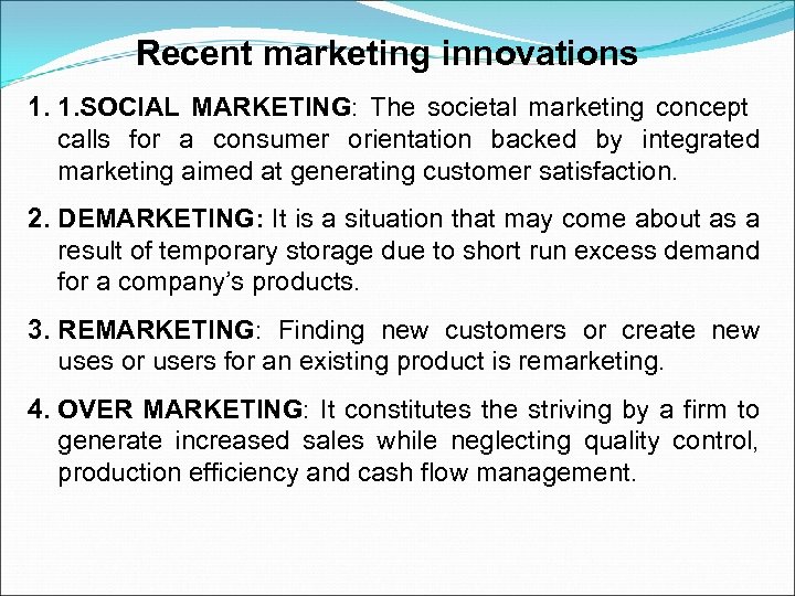Recent marketing innovations 1. 1. SOCIAL MARKETING: The societal marketing concept calls for a